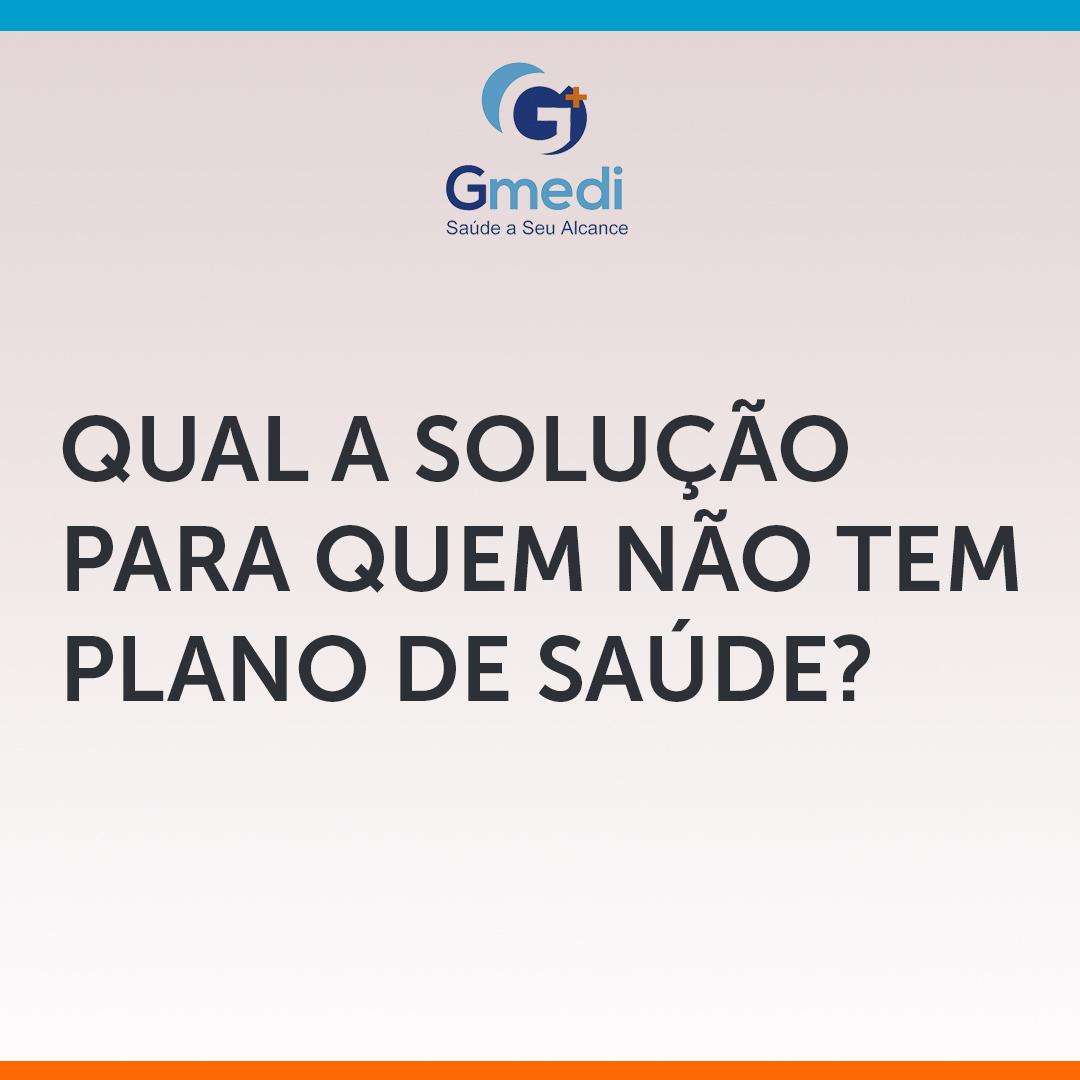 Gmedi é a solução para quem não tem plano de saúde